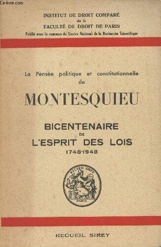 La Pensée Politique Et Constitutionnelle De Montesquieu - Bicentenaire De L Esprit Des Lois 1748-1948 - Insitut De Droit Comparé De La Faculté De Droit De Paris