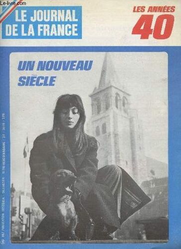 Le Journal De La France De L Occupation A La Liberation Les Annees 40 N° 200 - Un Nouveau Siècle - La Magie De Saint-Germain-Des-Près - Juliette Gréco Et Le Tabou - Après Cinq Années D Épreuves, Le(...)