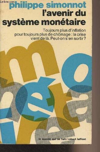 L Avenir Du Système Monétaire - Le Monde Qui Se Fait