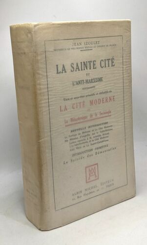 La Sainte Cité Ou L'anti-Marxisme - Titre Et Sous-Titre Primitifs Et Définitifs De La Cité Moderne Ou La Métaphysique De La Sociologie - Nouvelle Introduction