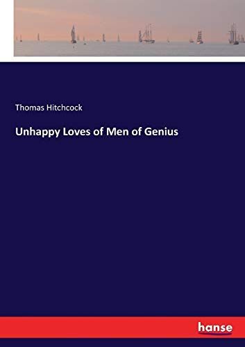 Unhappy Loves Of Men Of Genius
