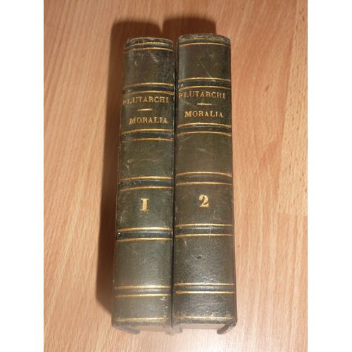 Plutarchi Chaeronensis Varia Scripta Quae Moralia Vulgo Vocantur, Tomus 1 Et 2