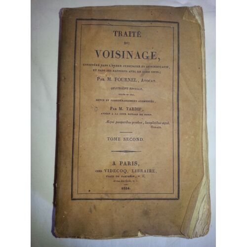 Traité Du Voisinage,Considéré Dans L'ordre Judiciaire Et Administratif