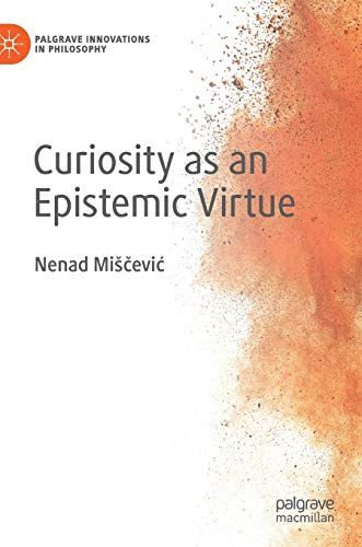 Curiosity As An Epistemic Virtue