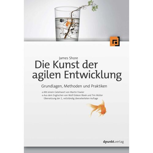 Die Kunst Der Agilen Entwicklung - Aus Dem Englischen Von Wolf-Gideon Bleek Und Tim Müller