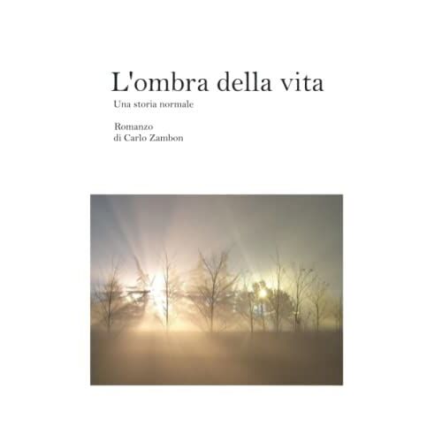 L'ombra Della Vita: Una Storia Normale
