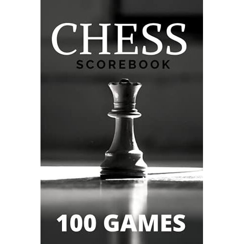 Chess Scorebook: 100 Game Chess Score Notebook, Move Recorder, Scoresheets To Log Scores, Track Your Chess Matches Score Pad , Matches, Tournaments And Results