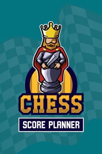 Chess Score Planner: Chess Game Score Log Book | Keep Record Of Your Game Moves Strategies | Chess Scorebook Planner.
