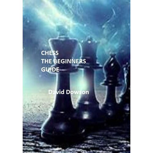 Chess: The Beginners Guide