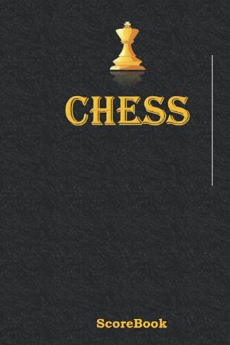 Chess Scorebook: Chess Scoring Block, Score Sheets For Recording Competitions Results, 120 Games Sheets 90 Moves
