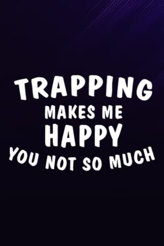 Chess Tactic Journal - Trapping Makes Me Happy You Not So Much Trapper Meme: Trapping, Notebook To Improve And Analyze Strategy And Tactics, Match ... 110 Pages "Chess Score Books & Journals,To