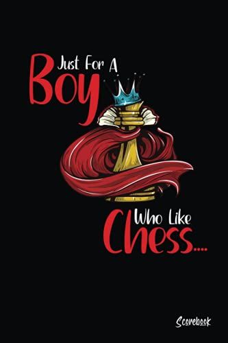 Just For A Boy Who Like Chess | Included Awesome Features | The Ultimate Scorebook: This Chess Scorebook Has Awesome Features Like Personal Note, ... & This Chess Notebook Journal For Vacation
