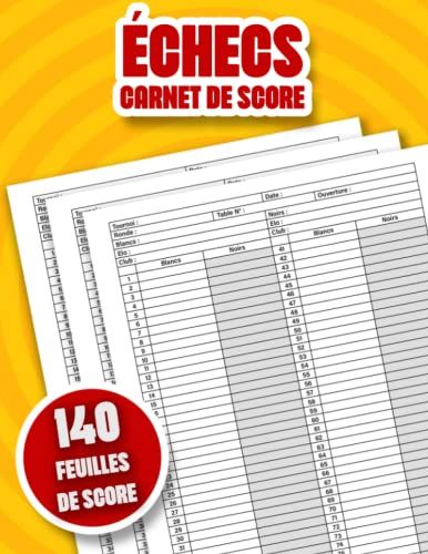 Carnet De Score Échecs: 140 Feuilles De Partie Pour Noter Vos Parties, Apprendre Et Gagner Aux Échecs