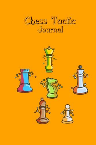 Chess Tactic Journal: Chess Tactic Matchbook, Score Sheet & Moves Tracker Notebook, Chess Tournament Log Book, Notation Pat For Note. Perfect For Practice Or Competition.