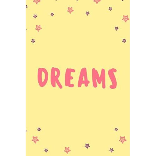 Small Yellow And Pink Star Design 200 Page Journal With Phrase: Dreams (Ballads & Bards Journals - Bright & Bold Collection)