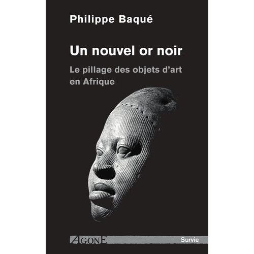 Un Nouvel Or Noir - Le Pillage Des Objets D'art En Afrique