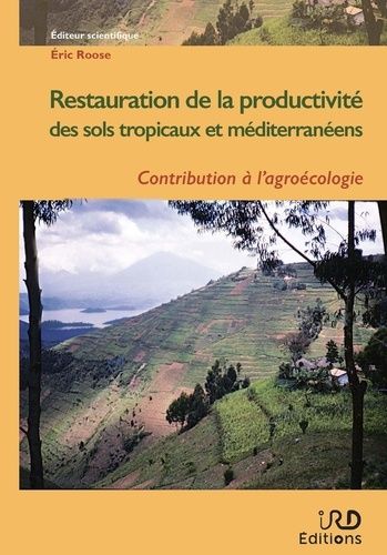 Restauration De La Productivité Des Sols Tropicaux Et Méditerranéens - Contribution À L'agroécologie