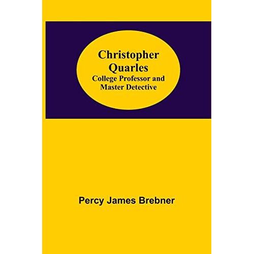 Christopher Quarles; College Professor And Master Detective