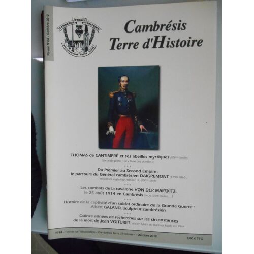 Cambrésis, Terre D'histoire : Revue Trimestrielle De L'association N° 64 De Octobre 2012