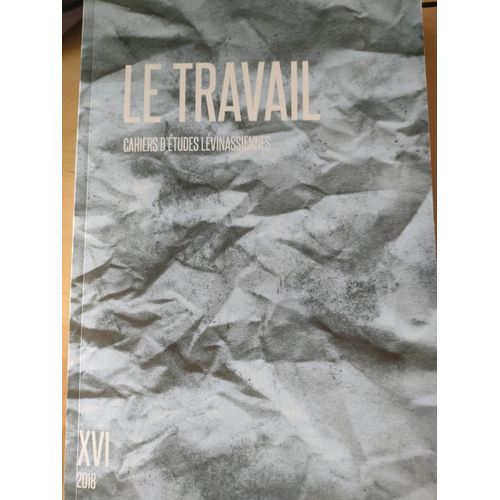 Cahiers D'etudes Lévinassiennes N° 16 - Le Travail