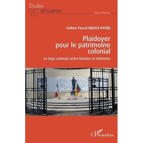 Plaidoyer Pour Le Patrimoine Colonial