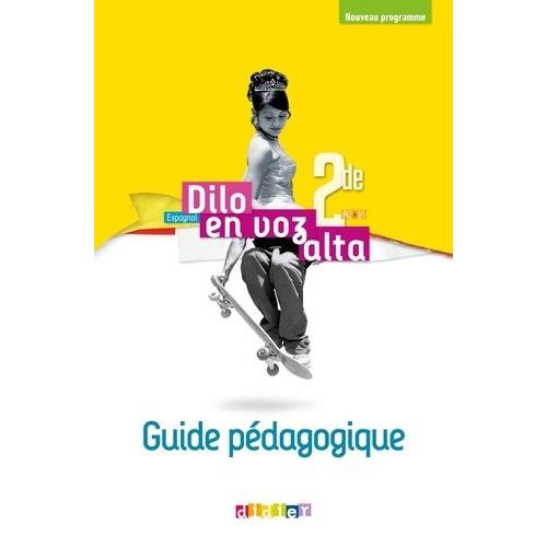 Espagnol 2de A2>B1 Dilo En Voz Alta - Guide Pédagogique
