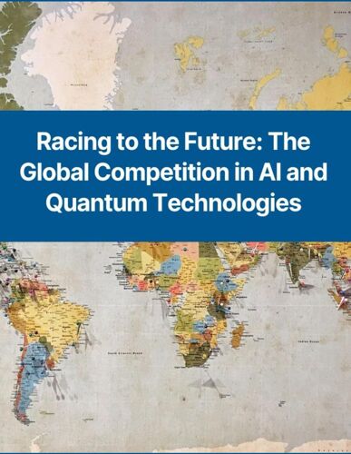 Racing To The Future: The Global Competition In Ai And Quantum Technologies