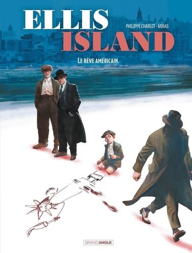Ellis Island - Tome 2 - Le Rêve Américain