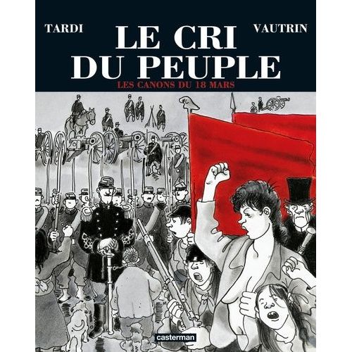 Le Cri Du Peuple Tome 1 - Les Canons Du 18 Mars