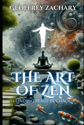 The Art Of Zen: Finding Peace In Chaos