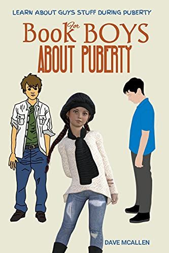 Book For Boys About Puberty: Learn About Guys Stuff During Puberty