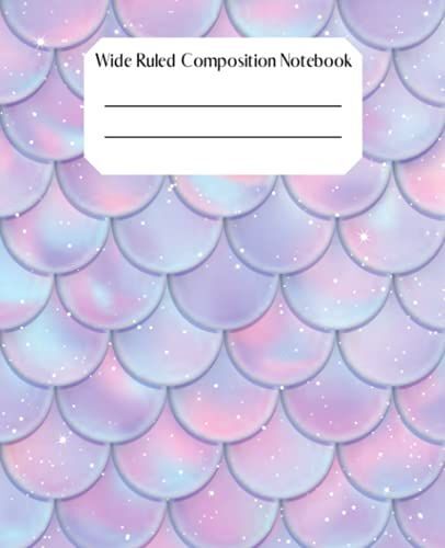 Wide Ruled Composition Notebook: Wide Ruled Composition Notebook For School And College Students - Mermaid Glitter Scales Book Cover