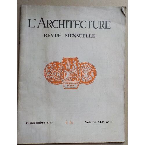 L'architecture 15 Novembre 1930 Volume Xlv N° 11