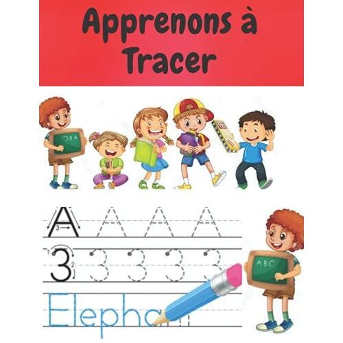 Apprenons À Tracer: Lignes; Formes; Lettres Et Chiffresun Cahier De Graphisme Pour Jeunes Enfants Débutants Âges 3 Et +Apprendre À Tracer Lignes; Formes; Lettres Et Les Chiffres