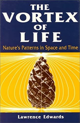 The Vortex Of Life: Nature's Patterns In Space And Time