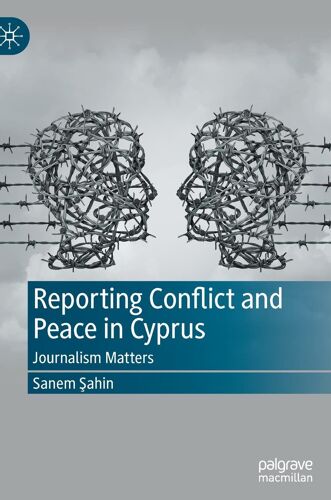 Reporting Conflict And Peace In Cyprus