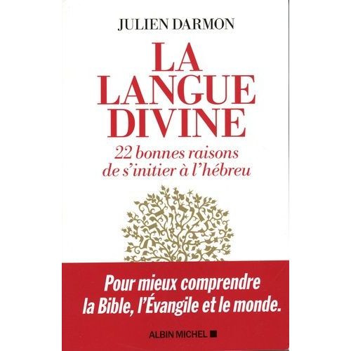 La Langue Divine - 22 Bonnes Raisons De S'initier À L'hébreu