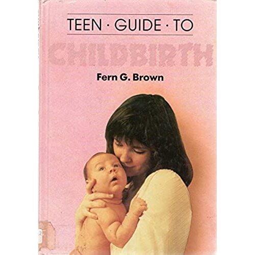 Childbirth (Teen Guides)