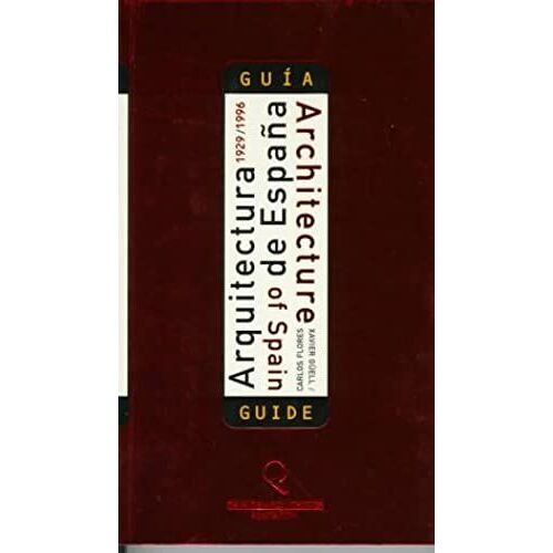 Architecture Of Spain 1929/1996 = Arquitectura De Espana 1929/1996