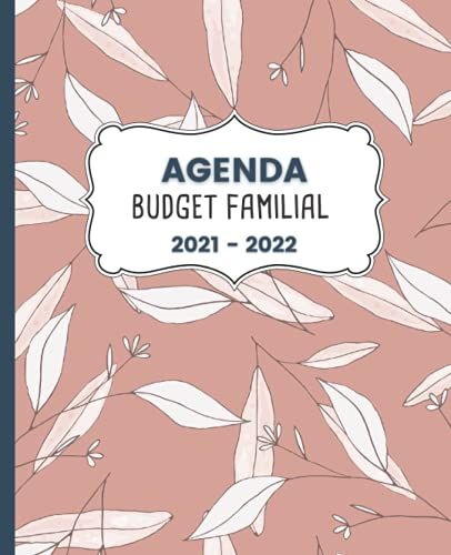 Agenda Budget Familial 2021-2022: Planificateur De Compte Pratique À Remplir | Cahier Pour Noter Les Dépenses Ménagères Et Gérer Les Comptes De La ... De Septembre 2021 À Août 2022 | Agenda Nature