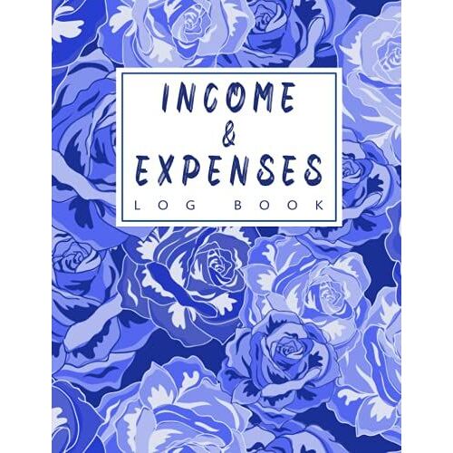 Income & Expense Log Book: A Simple Floral Design Daily Income And Expense Tracker: Income Expense Record For Personal Finance And Small Business
