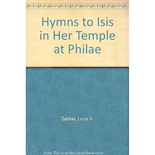 Hymns To Isis In Her Temple At Philae