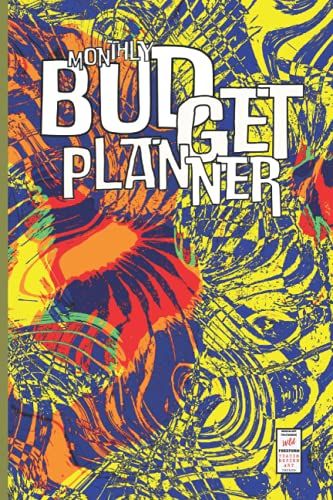 Monthly Budget Planner: Financial Supervision Cost Control Budget By Year Monthly Weekly & Daily Bill Budgeting Planner Workbook Journal Small Business Work From Home