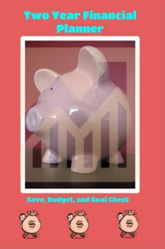 Two Year Financial Planner: Save, Budget, And Goal Check