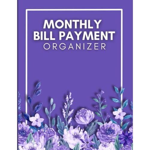 Monthly Bill Payment Organizer: Tracker And Checklist For Keeping Track Of Payments. Simple Expenses Log Book For 9 Years Of Tracking.