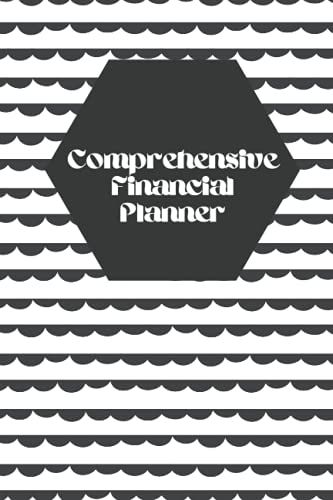 Comprehensive Financial Planner Book Undated 12 Months. Beautiful Financial Planner Gift To Get Or To Give. For Men, Women And Teenagers. 6 X 9 ... Get Organized, Keep Track And Start Planning.
