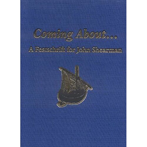 Coming About: A Festschrift For John Shearman