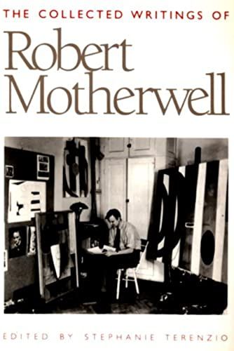 The Collected Writings Of Robert Motherwell