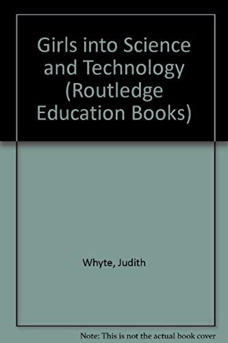 Girls Into Science And Technology: The Story Of A Project (Routledge Education Books)