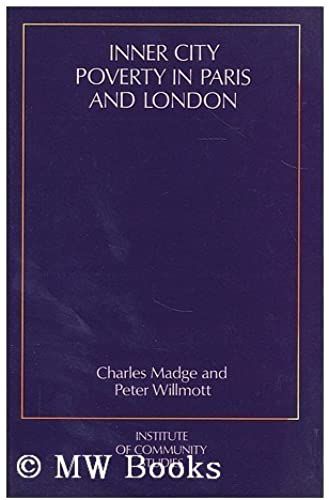 Inner City Poverty In Paris And London (Reports Of The Institute Of Community Studies)
